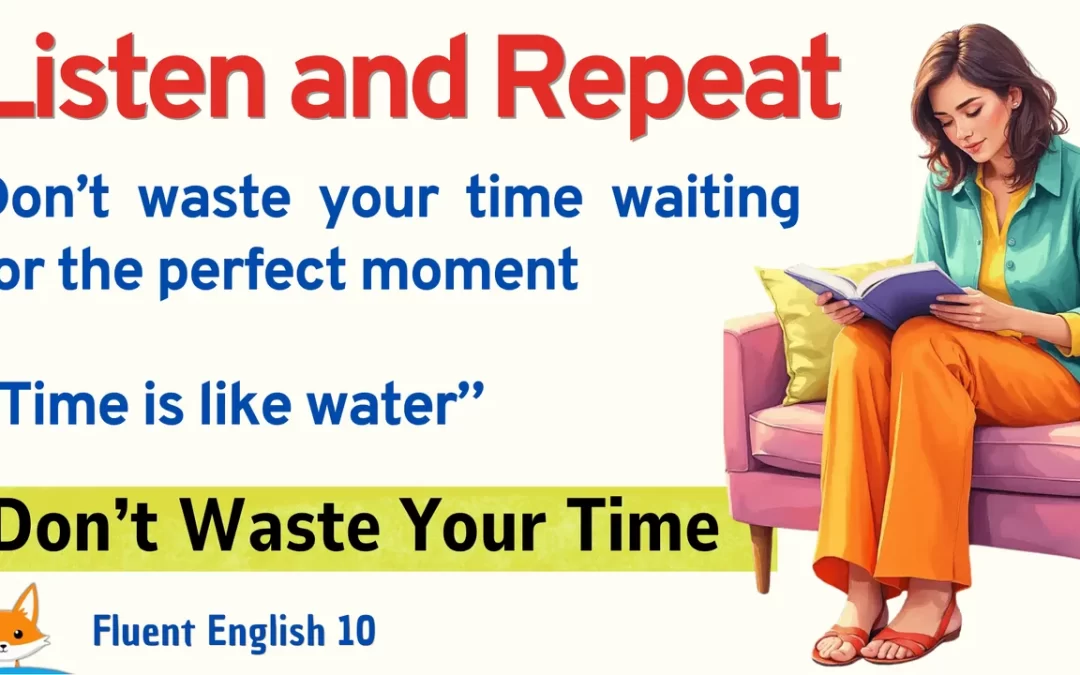 8-Don’t Waste your Time