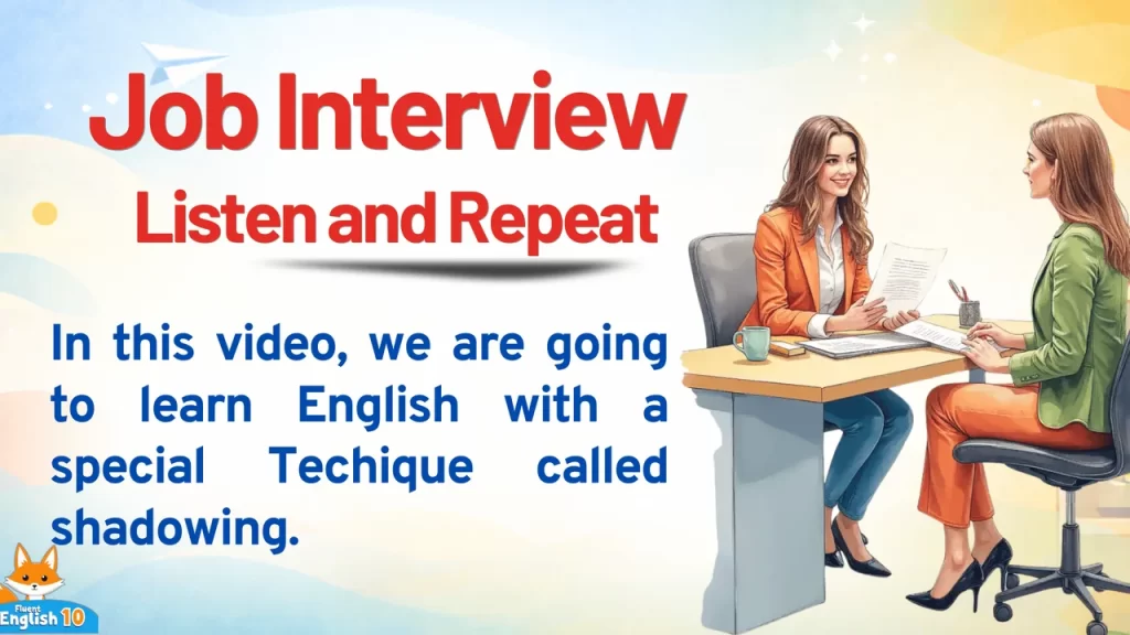 10 – Job Interview – English Shadowing Practice