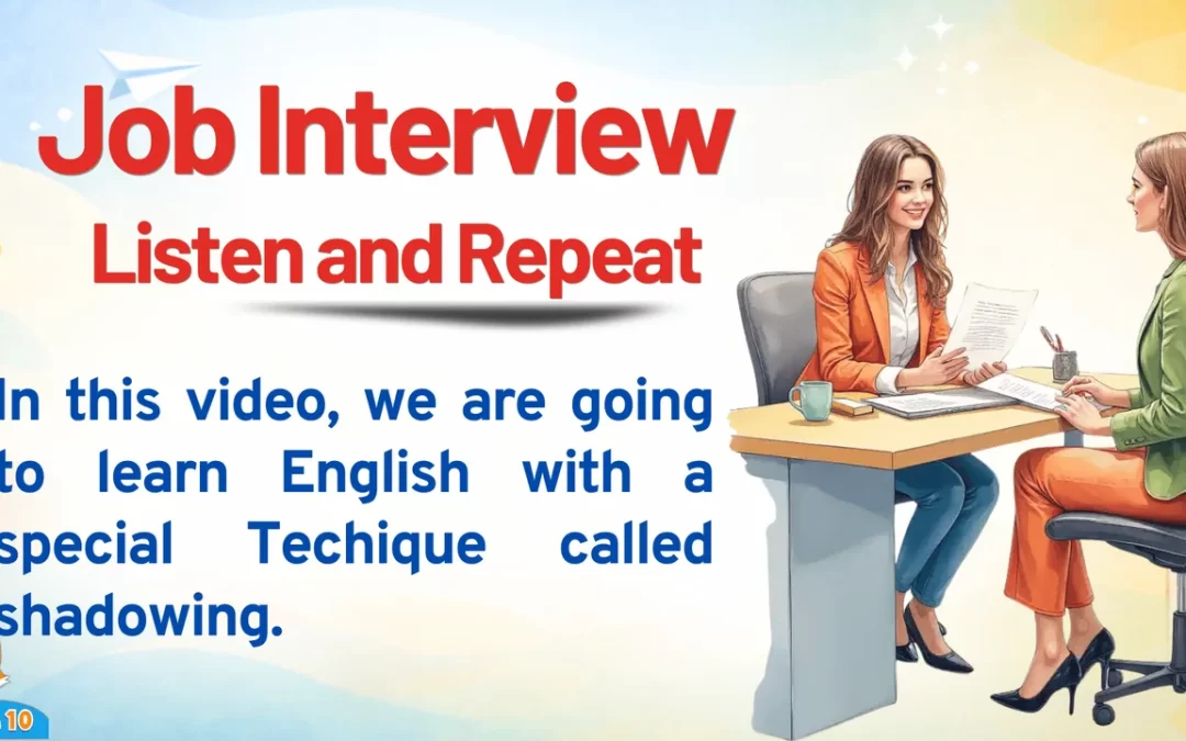 10 – Job Interview – English Shadowing Practice