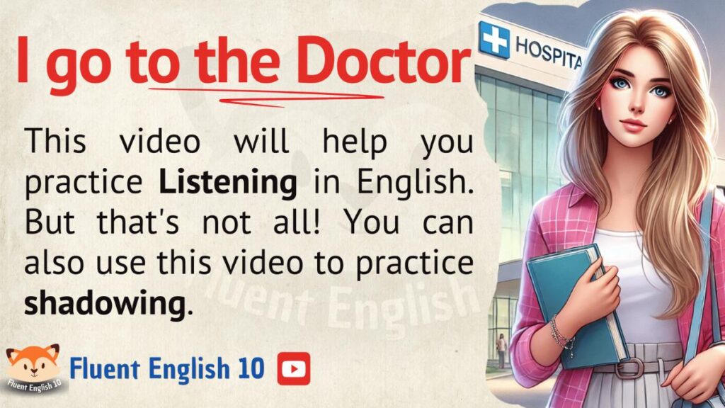 18- I Go to The Doctor