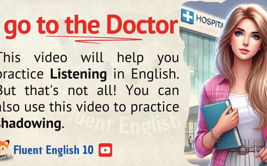 18- I Go to The Doctor